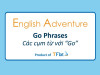 English Adventure - "GO" PHRASES