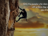 Only the people who dare to fail, will achieve big success.